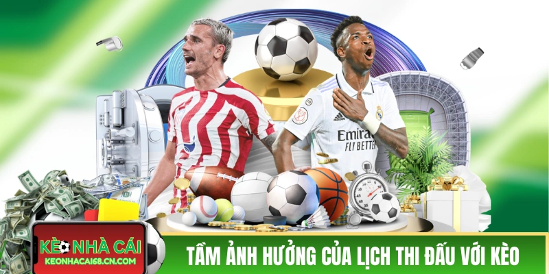 Tầm ảnh hưởng của lịch thi đấu với kèo chấp