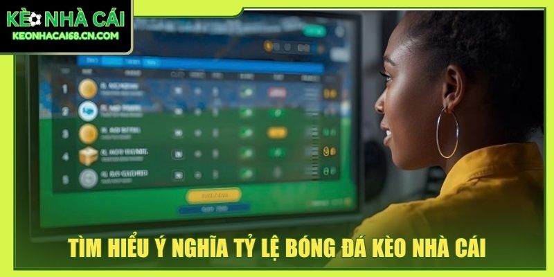 Bóng Đá Kèo Nhà Cái - Ý Nghĩa Và 5+ Tiêu Chí Ảnh Hưởng 2 Tìm hiểu ý nghĩa tỷ lệ bóng đá kèo nhà cái