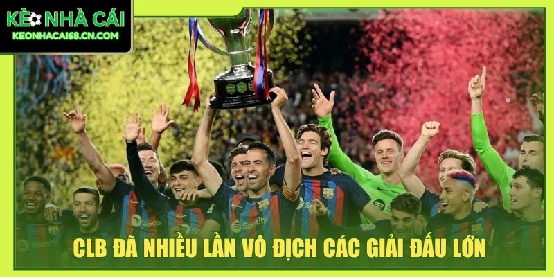Barcelona - Gã Khổng Lồ Xứ Catalan Có Lối Tấn Công Hoa Mỹ 4 CLB đã nhiều lần vô địch các giải đấu lớn