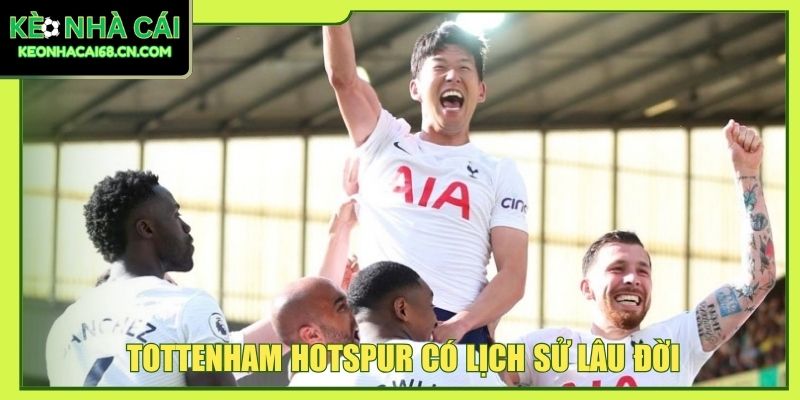 Tottenham Hotspur - Gà Trống Bắc London Có Lối Chơi Cá Tính 2 Tottenham Hotspur có lịch sử lâu đời